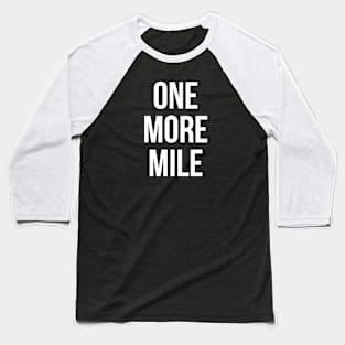 One More Mile Baseball T-Shirt